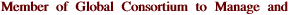 Member of Global Consortium to Manage and 