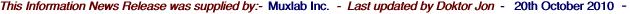 This Information News Release was supplied by:-